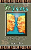 ReVisions: Seeing Old Stories with New Eyes 0692152709 Book Cover