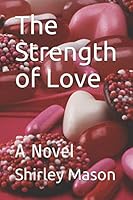 The Strength of Love: A Novel (Cav Neumont) 1521106436 Book Cover