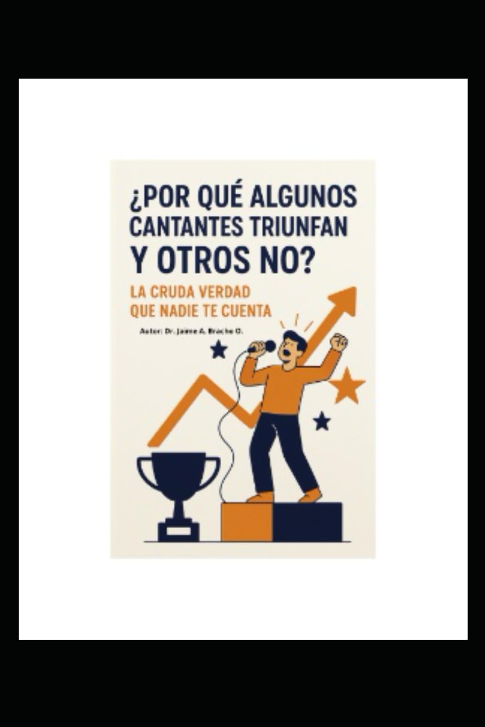 ¿Por Qué Algunos Cantantes Triunfan y Otros No?: " La Cruda Verdad que Nadie Te Cuenta"