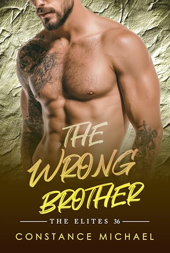The Wrong Brother: BWWM, Over 40s, Marriage, Billionaire Romance (The Elites Book 36)