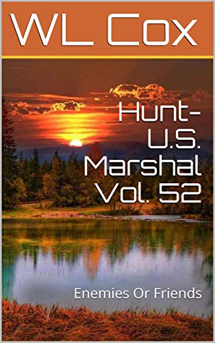 Hunt-U.S. Marshal Vol. 52: Enemies Or Friends (Hunt-U.S.Marshal)