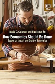 Paperback How Economics Should Be Done: Essays on the Art and Craft of Economics Book