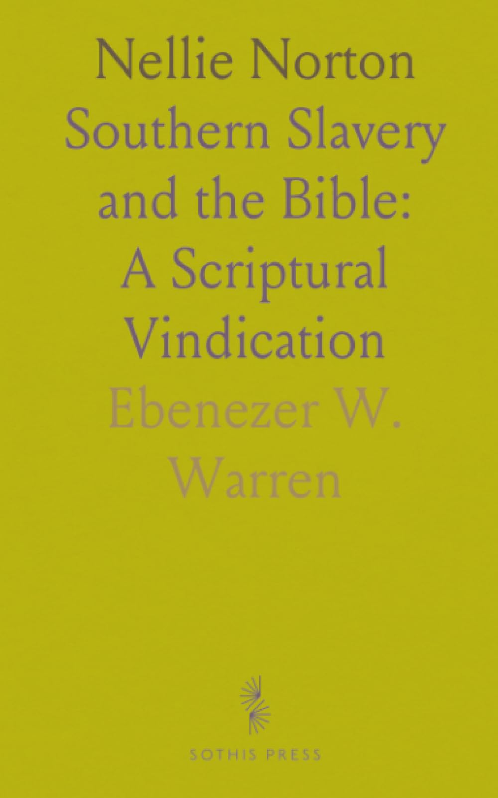 Nellie Norton: Southern Slavery and the Bible: A Scriptural Vindication