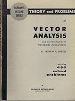 Schaum's Outline of Theory and Problems of Vector Analysis and an Introduction to Tensor Analysis B0006AVUDU Book Cover