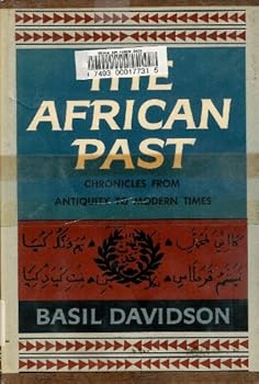 Hardcover The African Past: Chronicles from Antiquity to Modern Times. Book
