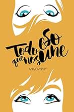 Todo eso que nos une (LITERATURA JUVENIL - Narrativa juvenil)