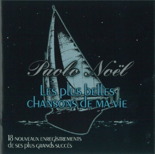 Plus Belles Chansons de Ma Vie [Audio CD] Paolo Noel
