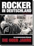 Rocker in Deutschland – Die 60er Jahre: Ein autobiografischer Rückblick: Ein Autobiografischer Rückblick. Die 60er Jahre