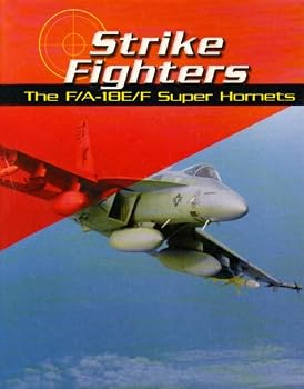 Library Binding Strike Fighters: The F/A-18e/F Super Hornets Book