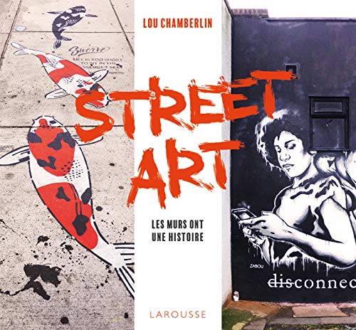 Street Art - Les murs ont une histoire