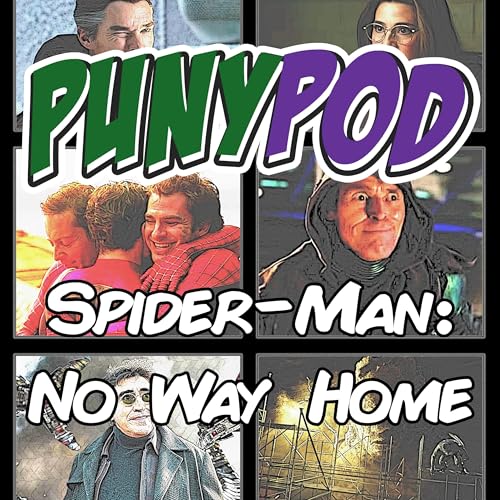 Puny Pod | Phase 4 Episode 9 - Spider-Man: No Way Home