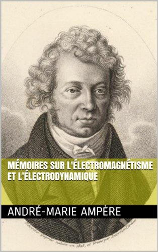 Télécharger Mémoires sur l'électromagnétisme et l'électrodynamique PDF