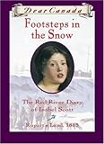 Dear Canada: Footsteps In the Snow: The Red River Diary of Isobel Scott, Rupert's Land, 1815