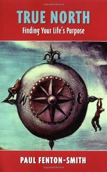 Paperback True North: Finding Your Life's Purpose Book