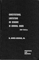 Constitutional Limitations on Evidence in Criminal Cases B004HZHBM4 Book Cover