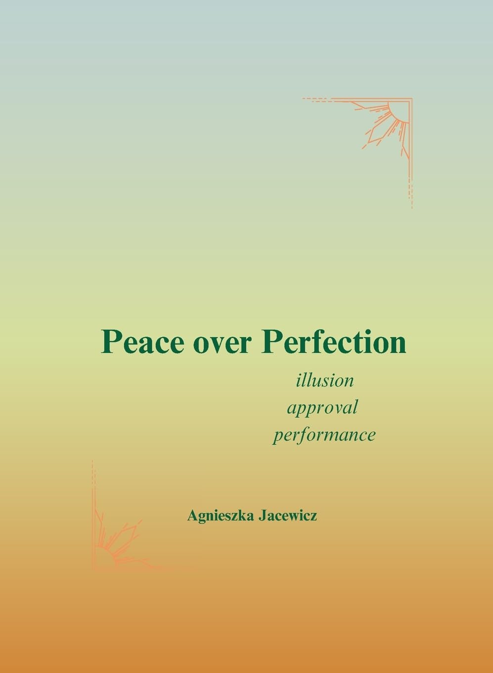 Peace over Perfection: A 30-Day Journey to Letting Go of Perfectionism