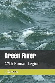 Paperback Green River: 47th Roman Legion (47th Roman Legion War with Astibul) Book