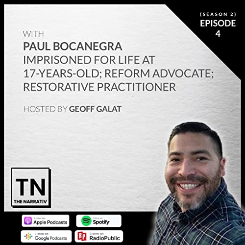 Paul Bocanegra, Sentenced to Life in Prison at 17-Years-Old. Reform Advocate; Restorative Practitioner
