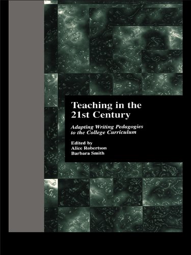 Teaching in the 21st Century: Adapting Writing Pedagogies to the College Curriculum (Cultural Studies in the Classroom) (English Edition)