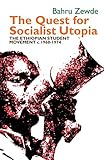 The Quest for Socialist Utopia: The Ethiopian Student Movement, c. 1960-1974 (Eastern Africa Series, 33)