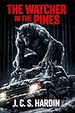 THE WATCHER IN THE PINES: A Werewolf Horror Story (Werewolf Horror Stories Book 10)