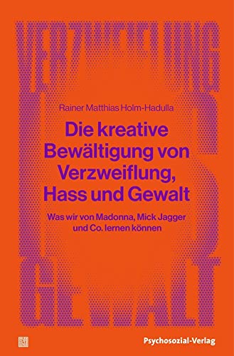 Bild: Die kreative Bew�ltigung von Verzweiflung, Hass und Gewalt: Was wir von Madonna, Mick Jagger und Co. lernen k�nnen (verstehen lernen) f�r 18,90 EUR bei amazon.de
