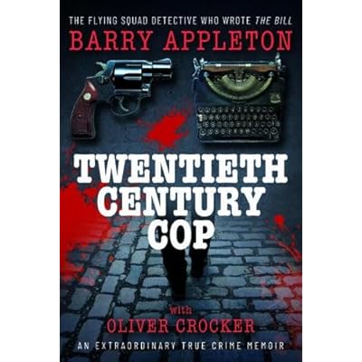 Twentieth Century Cop: The Flying Squad Detective Who Wrote 'The Bill'