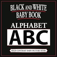 Black and White Baby Book: Alphabet: High-Contrast, Black & White Baby Book: Volume 1 (Black & White Baby Books) 197929013X Book Cover