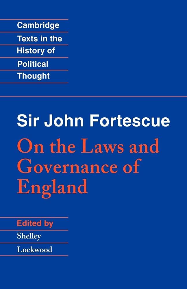 Fortescue: Laws Governance England: On the Laws and Governance of England (Cambridge Texts in the History of Political Thought)