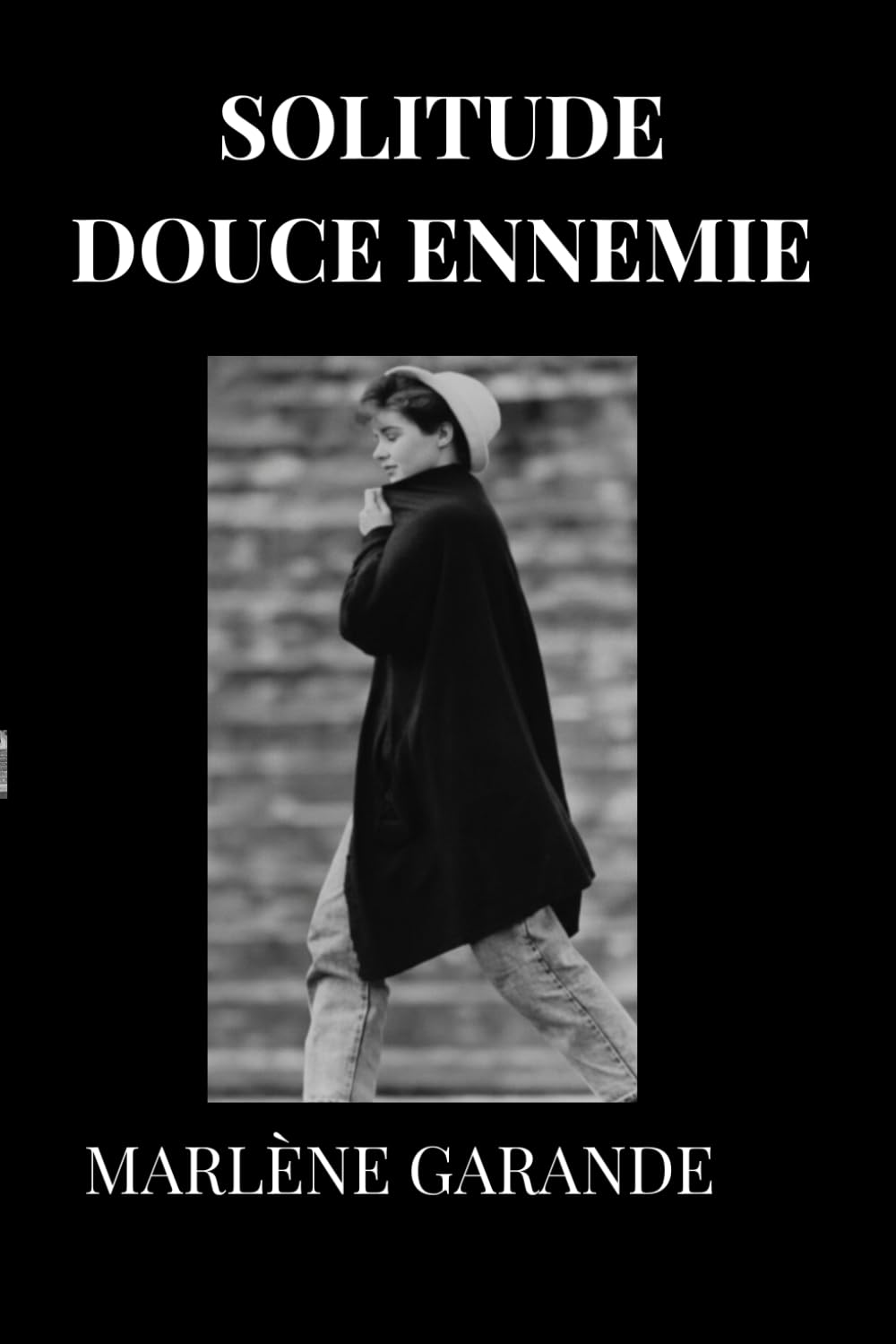 SOLITUDE DOUCE ENNEMIE: Ce livre vous aide dans vos moments difficiles