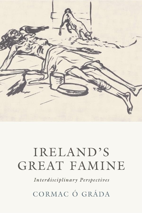 Ireland's Great Famine: Interdisciplinary Essays