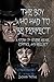 The Boy Who Had To Be Perfect: A Story Of Severe Abuse, Control And Neglect