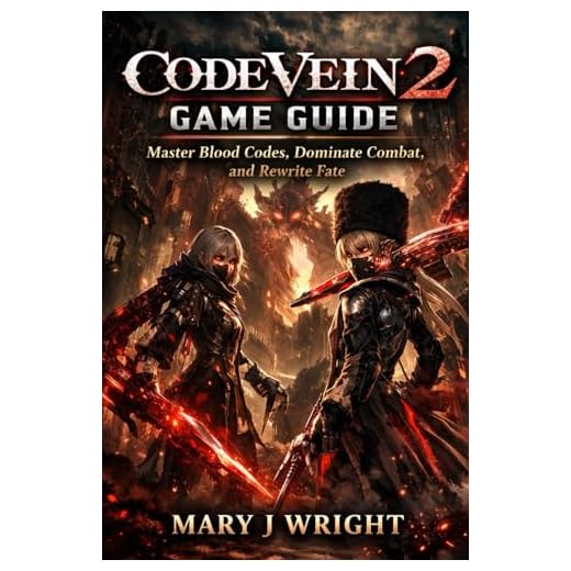 Code Vein 2 Game Guide: Master Blood Codes, Dominate Combat, and Rewrite Fate
