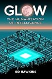 Glow: The Humanization of Intelligence