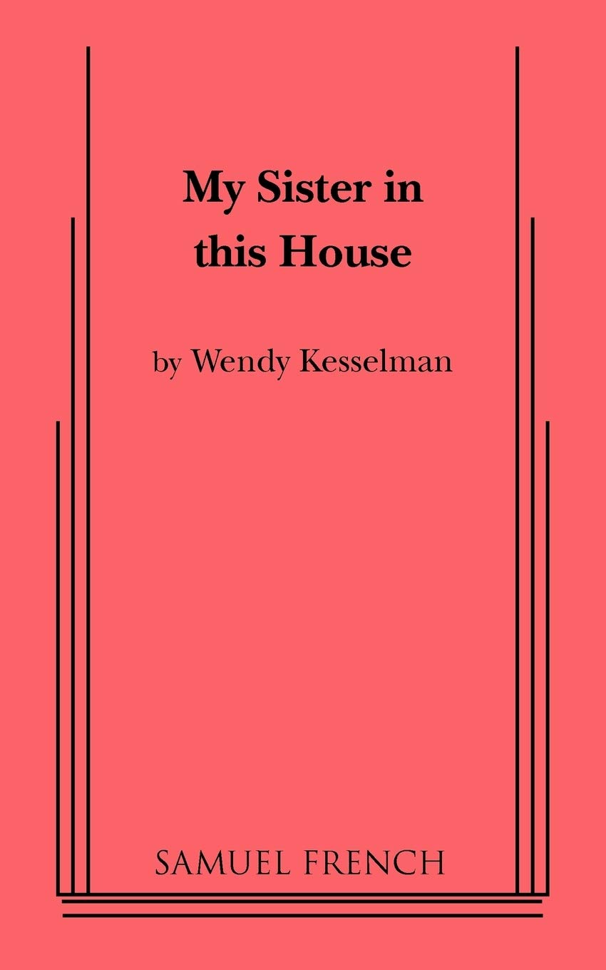 My Sister in This House (Samuel French Acting Edition) Paperback – Illustrated, March 15, 2011