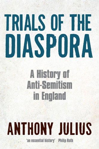  Trials of the Diaspora: A History of Anti-Semitism in England (English Edition) PDF