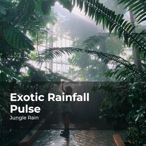 Exotic Rainfall Pulse by Jungle Rain on Amazon Music Amazon.co.uk