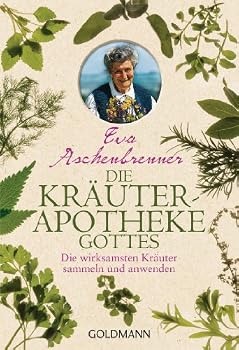 Paperback Die Kräuterapotheke Gottes: Die wirksamsten Kräuter sammeln und anwenden [German] Book