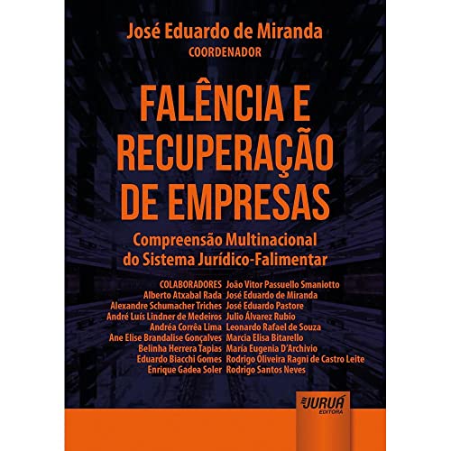 Falência e Recuperação de Empresas: Compreensão Multinacional do Sistema Jurídico-Falimentar