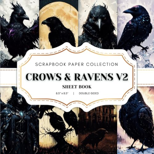 Witchy Crows And Ravens Scrapbook Paper Collection: 20 Crows And Ravens Double-sided sheets, 8.5 x 8.5 (21.59 x 21.59 cm) Crow And Raven Craft Paper ... Journaling, Crafting and Decoupage. And More.