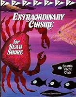 Extraordinary Cuisine for Sea and Shore 0897163540 Book Cover