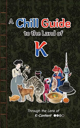 A Chill Guide to the Land of K: Through the Lens of K-Content (Th...