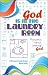 God Is in the Laundry Room (Small-Group Bible Study)