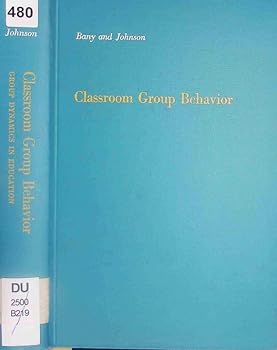 Hardcover Classroom Group Behavior; Group Dynamics in Education Book
