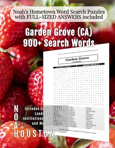 Noah’s Hometown Word Search Puzzles with FULL-SIZED ANSWERS included GARDEN GROVE (CA): Includes Local Streets, Landmarks, Institutions, Businesses, ... (California - City Puzzles - Alphabetical)
