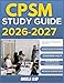 CPSM STUDY GUIDE 2026-2027: Complete Practice Exam With 9 full length Past Questions And Complete Answer Explanation