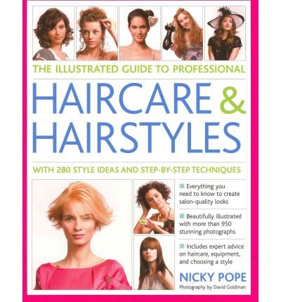 The Illustrated Guide to Professional Haircare & Hairstyles: With 280