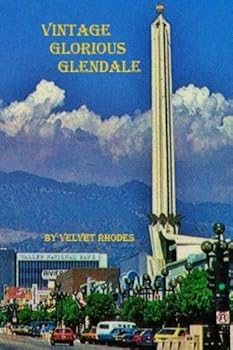 Paperback Vintage Glorious Glendale: A Companion Book to the Documentary Vintage Glorious Glendale Book