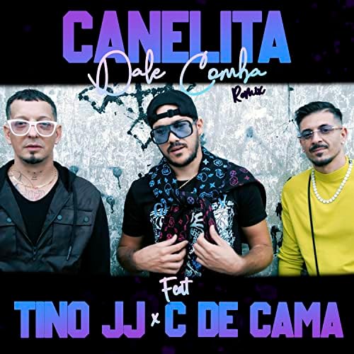 Canelita, C de Cama & Tino JJ