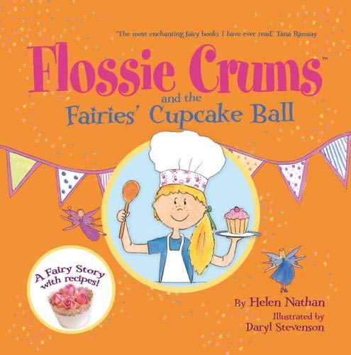 Flossie Crums and the Fairies' Cupcake Ball: A Flossie Crums Baking Adventure